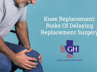 Knee Replacement: Risks Of Delaying Replacement Surgery