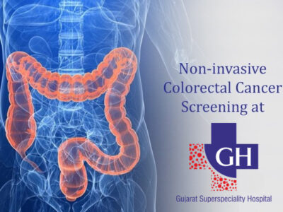 Non-invasive Colorectal Cancer Screening at Gujarat Super Specialty Hospital