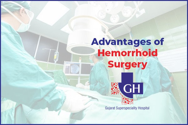 Advantages-of-Hemorrhoid-Surgery-Gujarat-Kidney-and-Superspeciality-Hospital