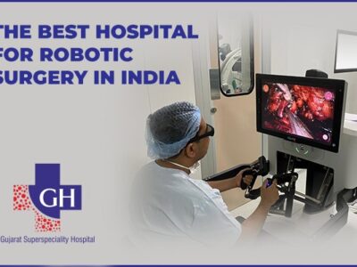 Gujarat Superspeciality Hospital – The Best Hospital For Robotic Surgery in India